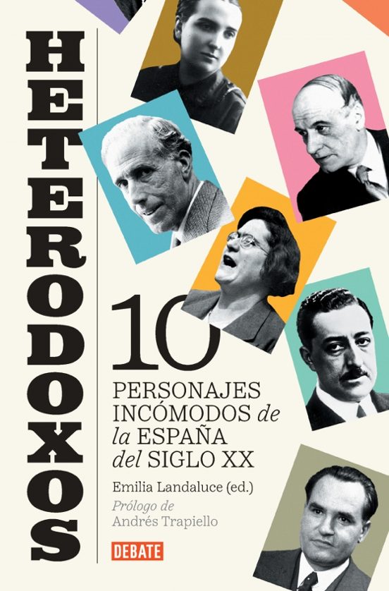 Heterodoxos. Diez personajes incómodos de la España del siglo XXLandaluce, Emilia