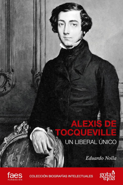 Alexis de Tocqueville. Un liberal único.Nolla, Eduardo