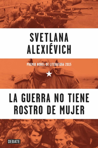 La guerra no tiene rostro de mujerAlexiévich, Svetlana