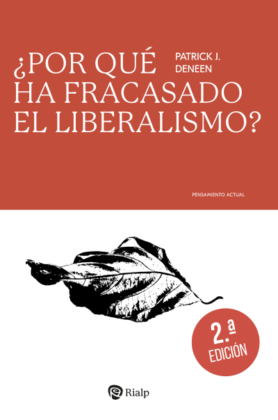¿Por qué ha fracasado el liberalismo?Deneen, Patrick
